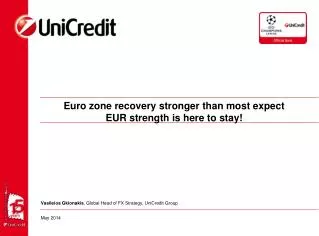Euro zone recovery stronger than most expect EUR strength is here to stay!