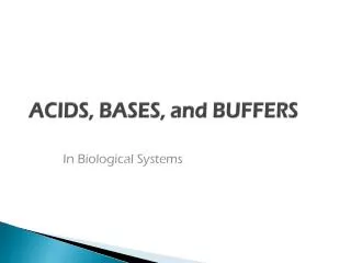 ACIDS, BASES, and BUFFERS