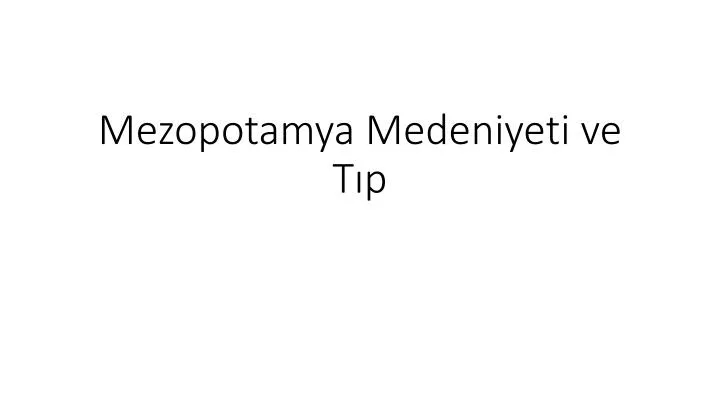 mezopotamya medeniyeti ve t p