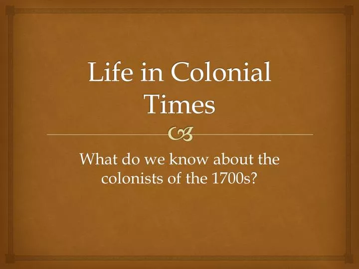 life in colonial times