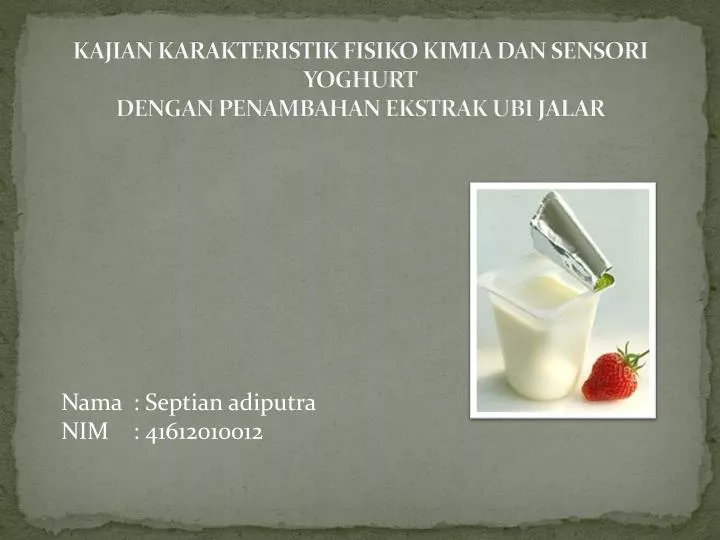 kajian karakteristik fisiko kimia dan sensori yoghurt dengan penambahan ekstrak ubi jalar
