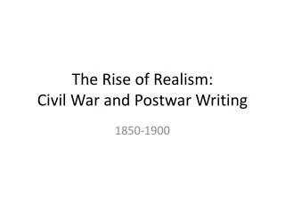 The Rise of Realism: Civil War and Postwar Writing