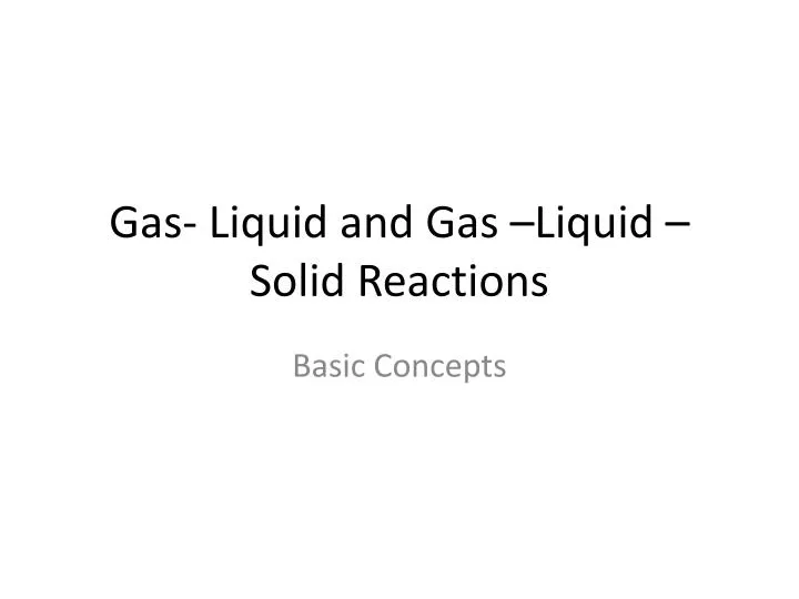 gas liquid and gas liquid solid reactions