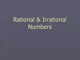 Rational &amp; Irrational Numbers