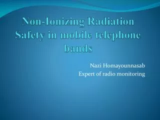 Non-Ionizing Radiation Safety in mobile telephone bands