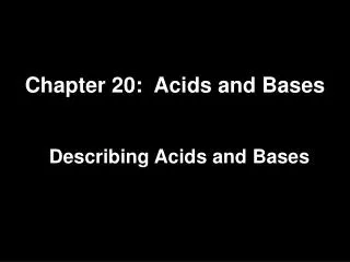 Chapter 20: Acids and Bases
