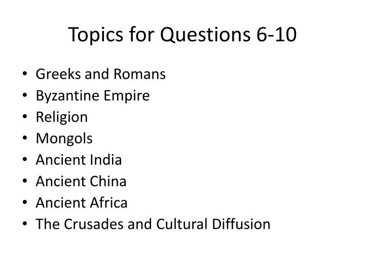 topics for questions 6 10