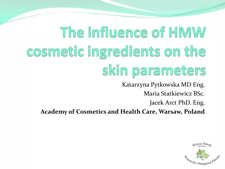 the influence of hmw cosmetic ingredients on the skin parameters