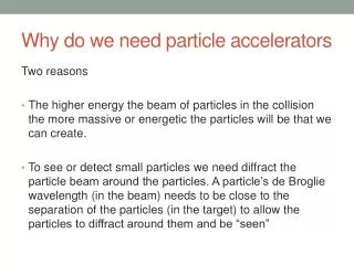 Why do we need particle accelerators