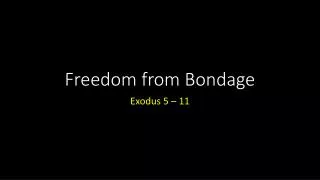 Freedom from Bondage