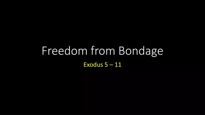 freedom from bondage