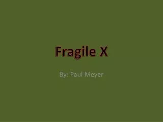 Fragile X