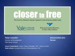 Peter Lamothe 					NACCDO/PAN 2013 Director of Development Denver Yale Cancer Center