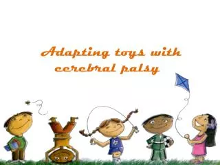 A dapting toys with cerebral palsy