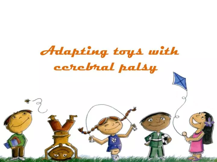 a dapting toys with cerebral palsy