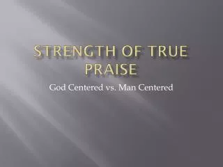 Strength of True Praise