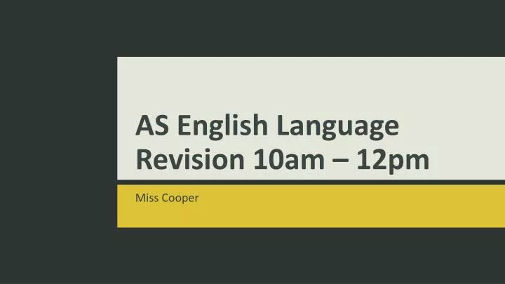 as english language revision 10am 12pm