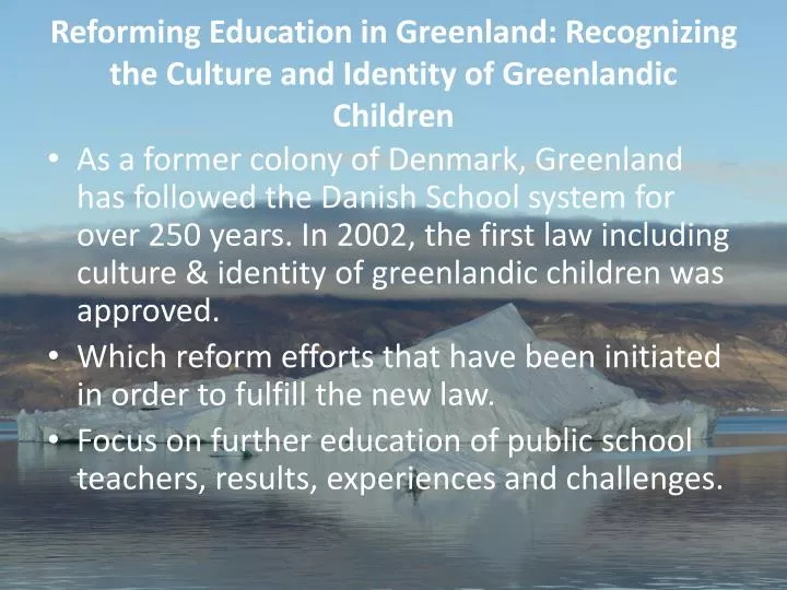 reforming education in greenland recognizing the culture and identity of greenlandic children