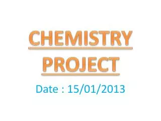 CHEMISTRY PROJECT