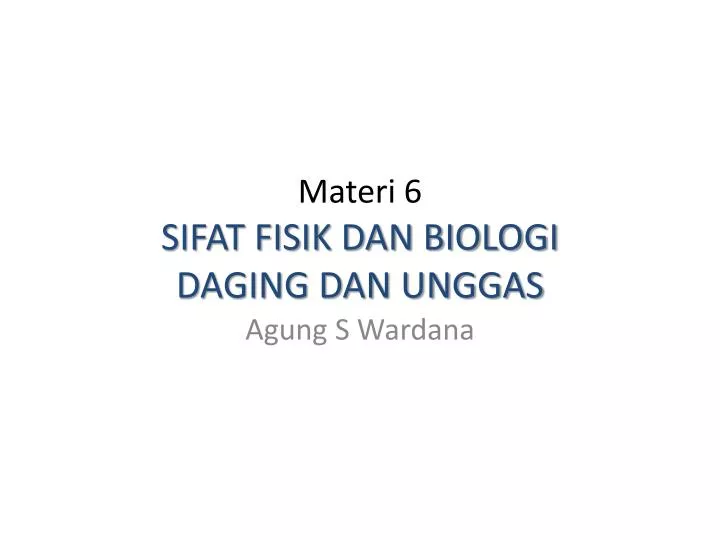 materi 6 sifat fisik dan biologi daging dan unggas