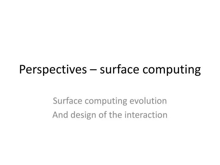 perspectives surface computing