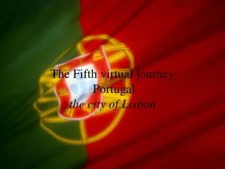 The Fifth virtual journey Portugal the city of Lisbon