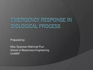 EMERGENCY RESPONSE IN BIOLOGICAL PROCESS