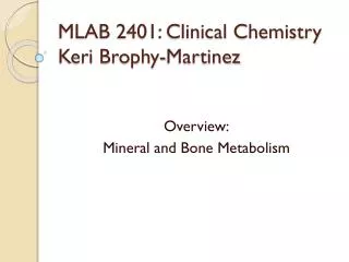 MLAB 2401: Clinical Chemistry Keri Brophy -Martinez