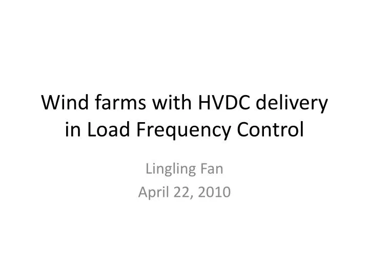wind farms with hvdc delivery in load frequency control