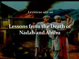 Lessons from the Death of Nadab and Abihu