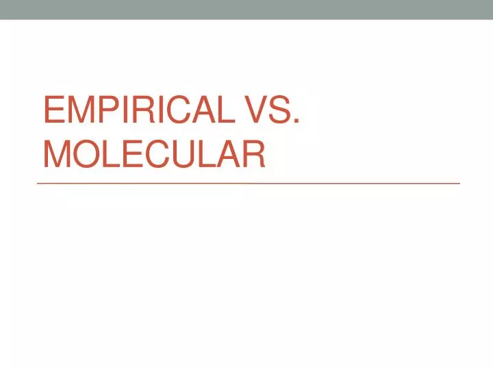 empirical vs molecular