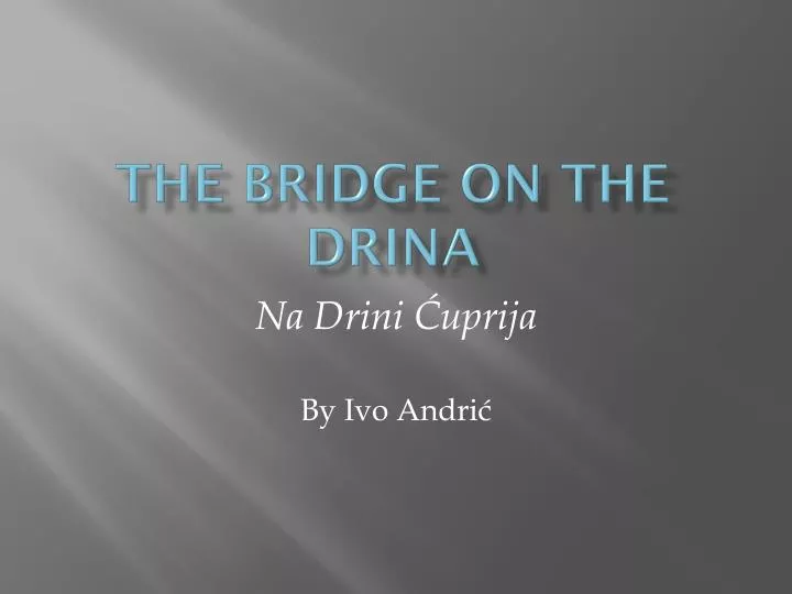 the bridge on the drina