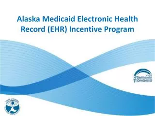 Alaska Medicaid Electronic Health Record (EHR) Incentive Program