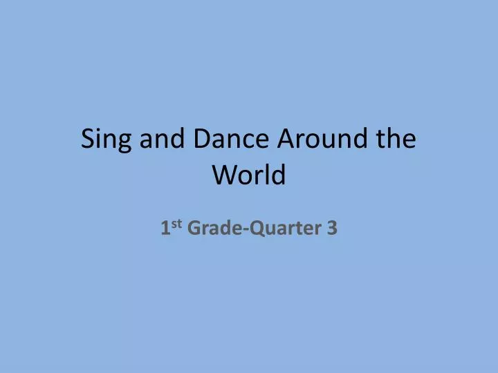 sing and dance around the world