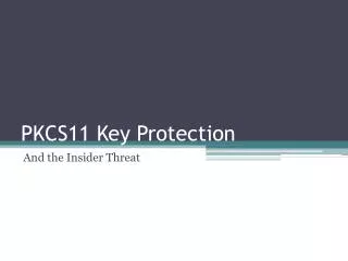PKCS11 Key Protection