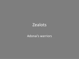 Zealots