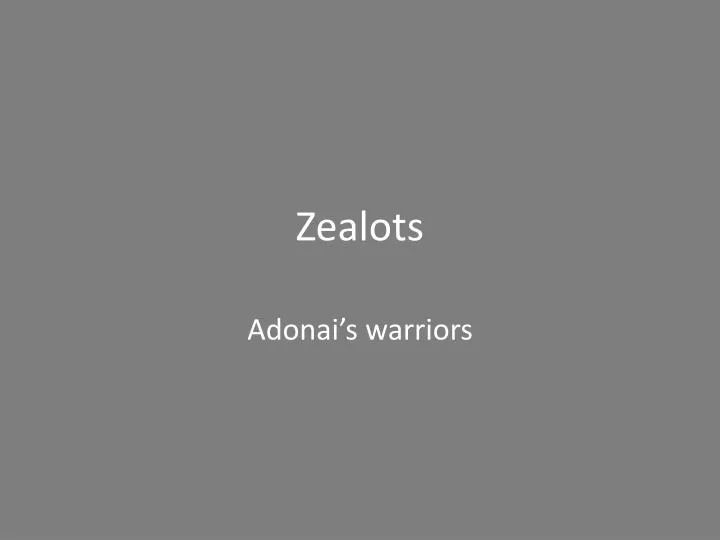 zealots