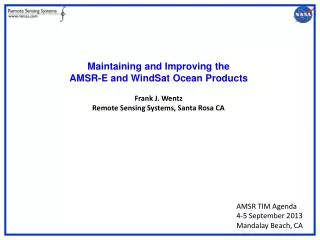 Maintaining and Improving the AMSR-E and WindSat Ocean Products Frank J. Wentz