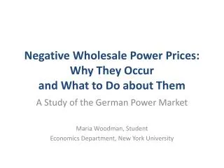Negative Wholesale Power Prices: Why They Occur and What to Do about Them