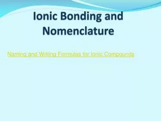 Ionic Bonding and Nomenclature