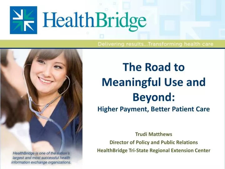 the road to meaningful use and beyond higher payment better patient care
