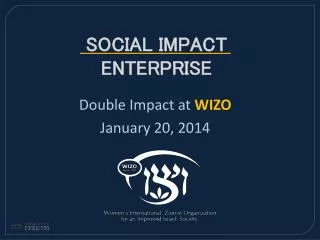 Double Impact at WIZO January 20, 2014