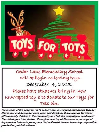 Cedar Lane Elementary School will be begin collecting toys December 4, 2013.