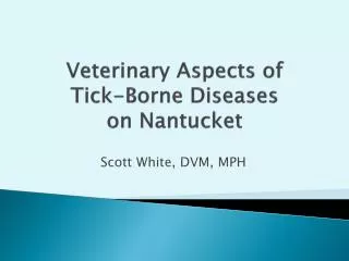 Veterinary Aspects of Tick-Borne Diseases on Nantucket