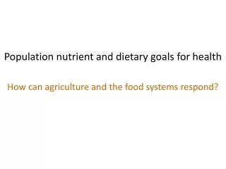 Population nutrient and dietary goals for health