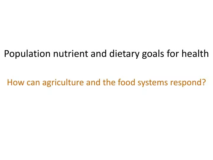 population nutrient and dietary goals for health