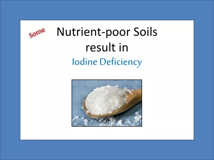 nutrient poor soils result in iodine deficiency