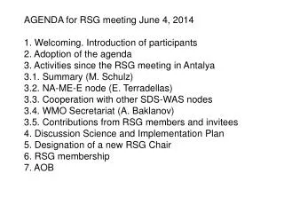 AGENDA for RSG meeting June 4, 2014 1 . Welcoming. Introduction of participants