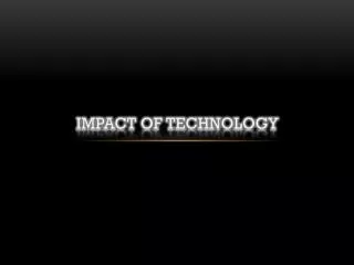 Impact of Technology