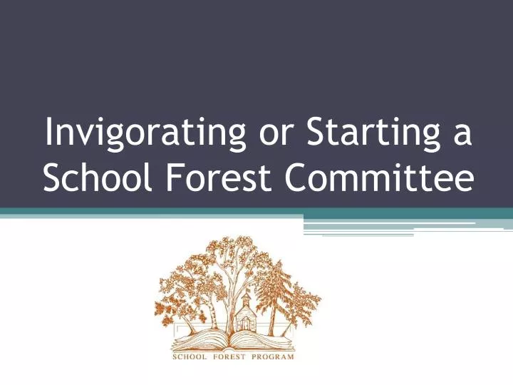 invigorating or starting a school forest committee